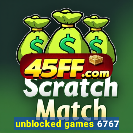 unblocked games 6767